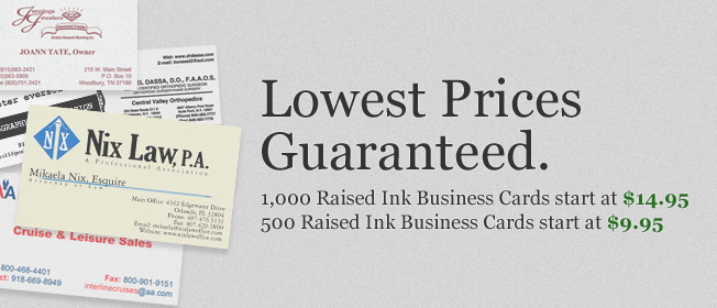 $1,000 Raised Print Business Cards Start at $14.95, 500 Raised Print Business Cards Start at $9.95!